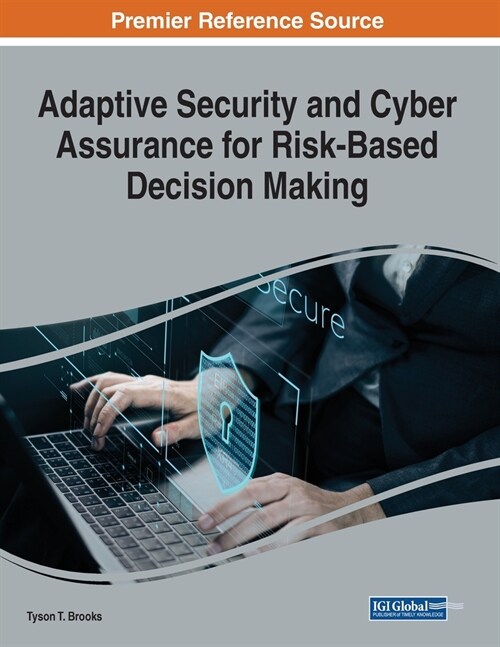 Adaptive Security and Cyber Assurance for Risk-Based Decision Making (Paperback)