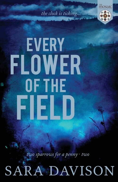 Every Flower of the Field (Paperback)