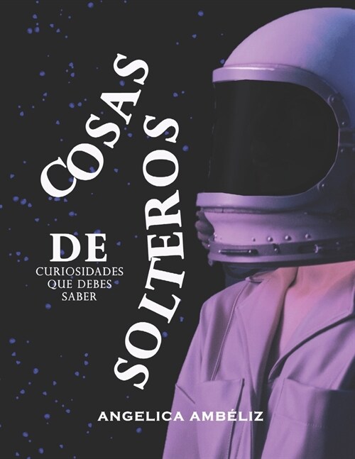 Cosas de Solteros: Curiosidades que debes saber (Versi? Extendida) (Paperback)