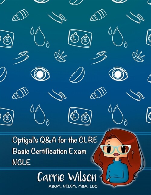 Optigals Q & A for the CLRE: Contact Lens Registry Exam Questions Basic Certification - NCLE (Paperback)