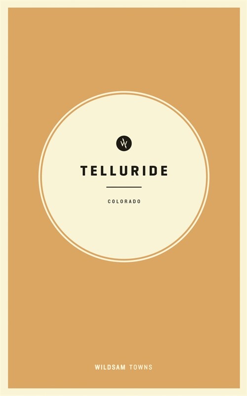 Wildsam Field Guides: Telluride, Colorado (Paperback)