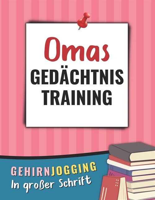 Omas Ged?htnistraining - Gehirnjogging in gro?r Schrift: Das clevere Geschenk f? Oma (Paperback)