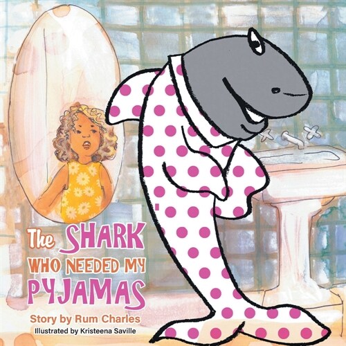 The Shark Who Needed My Pyjamas (Paperback)