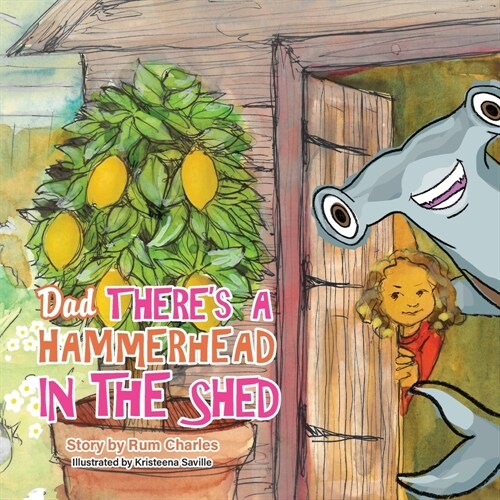 Dad Theres a Hammerhead in The Shed (Paperback)