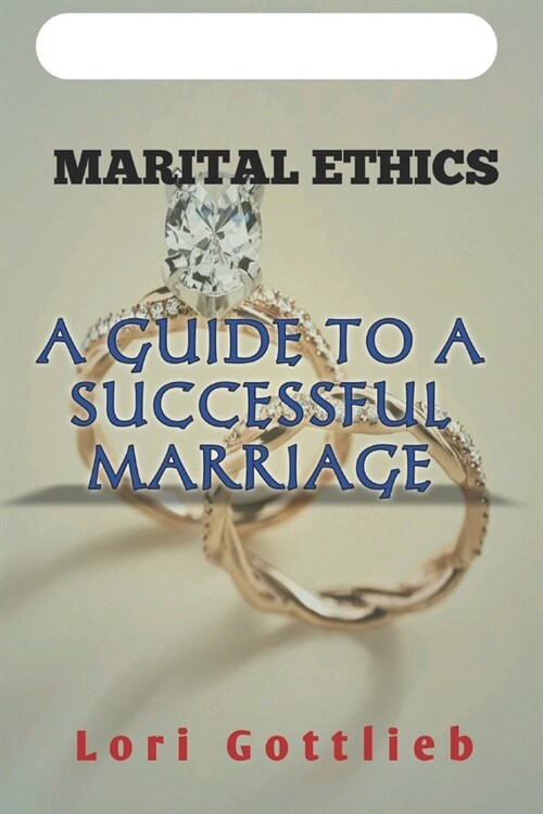 Marital Ethics, a Guide to a Successful Marriage (Paperback)