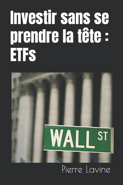 Investir sans se prendre la t?e: ETFs (Paperback)