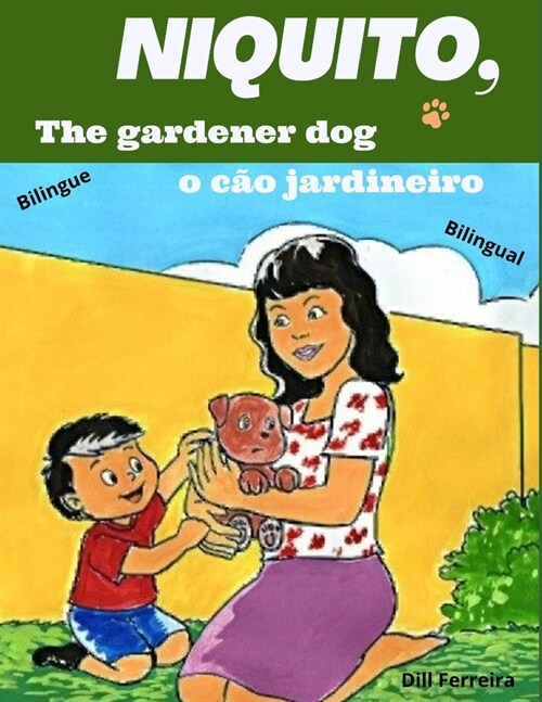 Niquito, the gardener dog - Niquito, o c? jardineiro (Paperback)