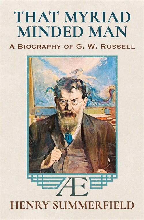 That Myriad Minded Man: A Biography of G. W. Russell: A.E (Paperback)