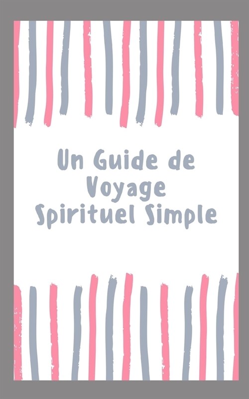 Un Guide de Voyage Spirituel Simple (Paperback)