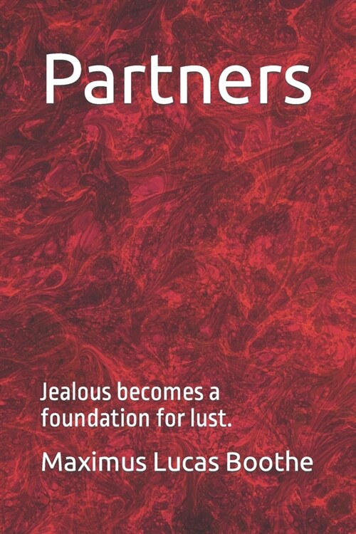 Partners: Jealous becomes a foundation for lust. (Paperback)