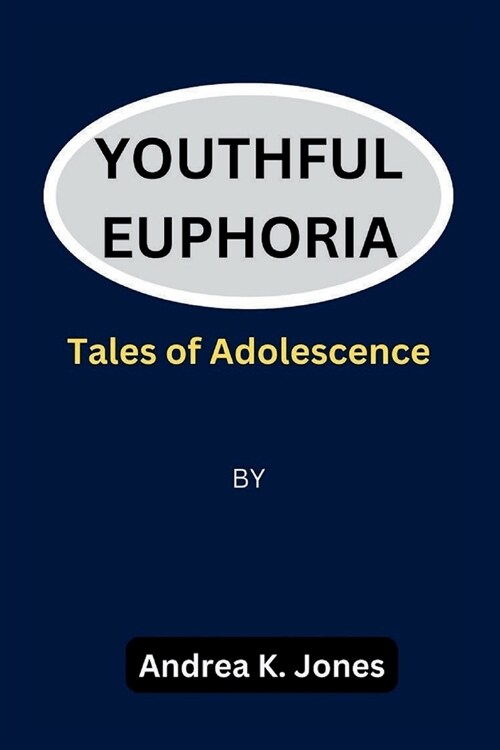 Youthful Euphoria: Tales of adolescence (Paperback)