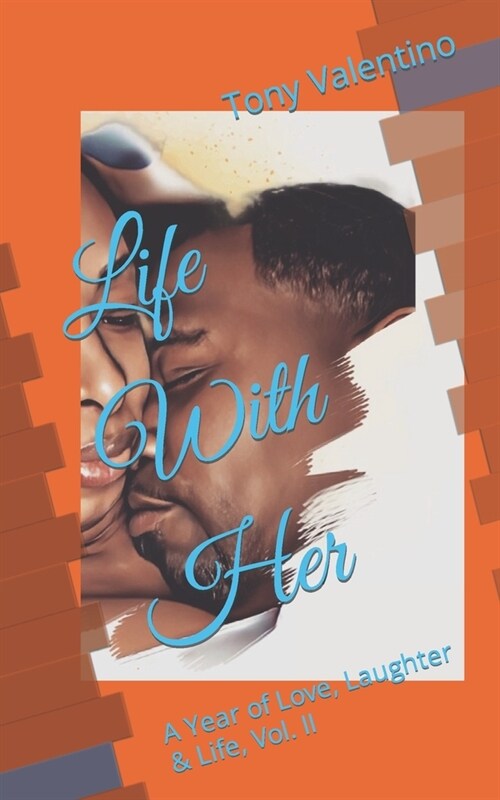 Life With Her: A Year of Love, Laughter & Life, Vol. II (Paperback)