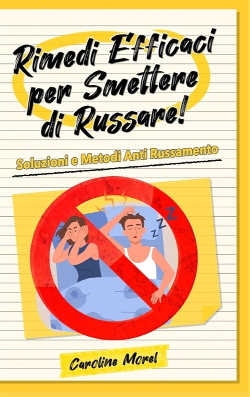 Rimedi efficaci per smettere di Russare!: Soluzioni e Metodi Anti Russamento (Hardcover)