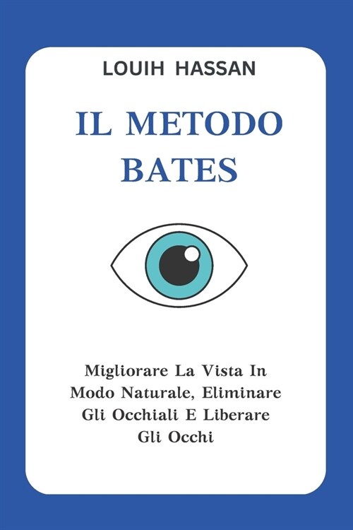 El M?odo Bates: Mejora Tu Vista De Forma Natural, Prescinde De Las Gafas Y Libera Tus Ojos (Paperback)