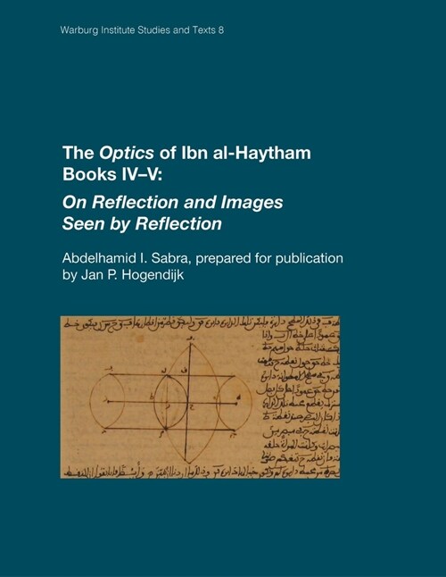 The Optics of Ibn Al-Haytham Books IV-V: On Reflection and Images Seen by Reflection (Revised) (Hardcover, Revised)
