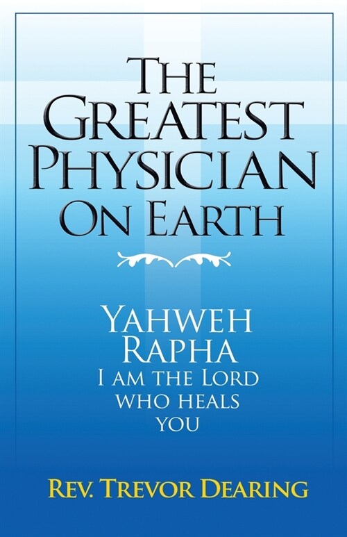 The Greatest Physician on Earth (Paperback)