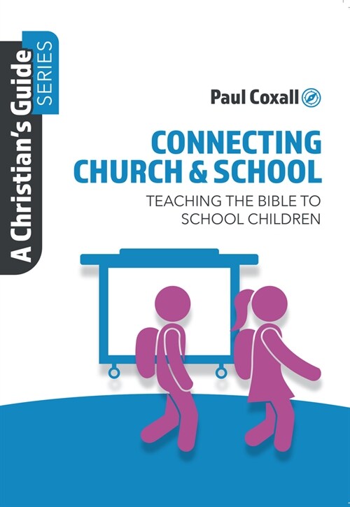 Connecting Church & School: Teaching the Bible to School Children (Paperback)
