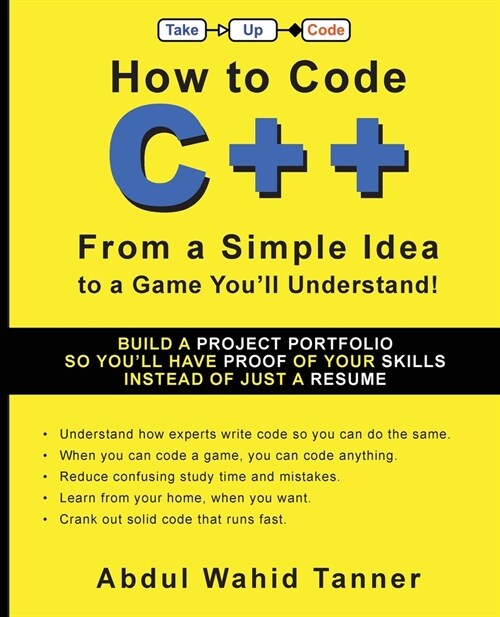 How to Code C++: From a Simple Idea to a Game Youll Understand! (Paperback)
