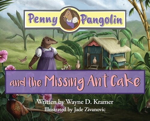 Penny Pangolin and the Missing Ant Cake (Hardcover)