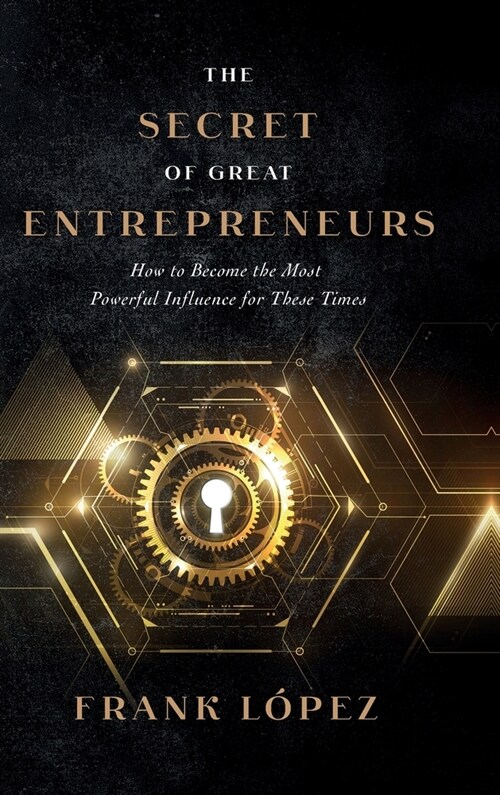 The secret of great entrepreneurs (Hardcover)