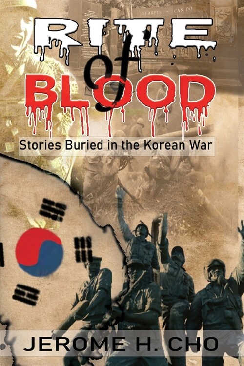 RITE of BLOOD: Stories Buried in the Korean War (Paperback)