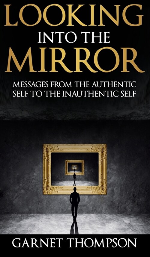 Looking into the Mirror - (Hardcover)