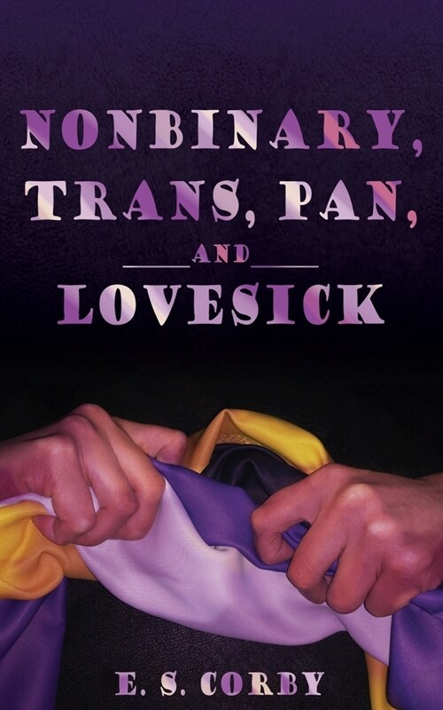 Nonbinary, Trans, Pan, and Lovesick (Paperback)