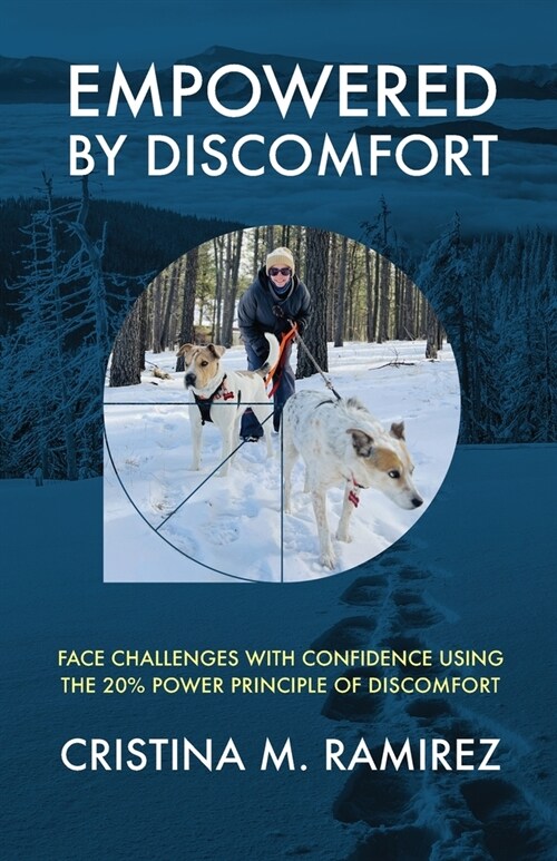 Empowered By Discomfort: Face Challenges with Confidence Using the 20% Power Principle of Discomfort (Paperback)
