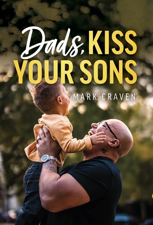 Dads, Kiss Your Sons (Hardcover)
