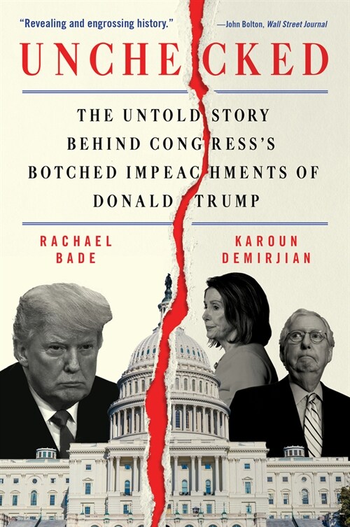 Unchecked: The Untold Story Behind Congresss Botched Impeachments of Donald Trump (Paperback)