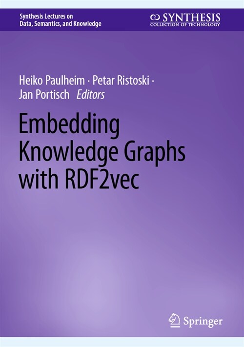 Embedding Knowledge Graphs with Rdf2vec (Hardcover, 2023)