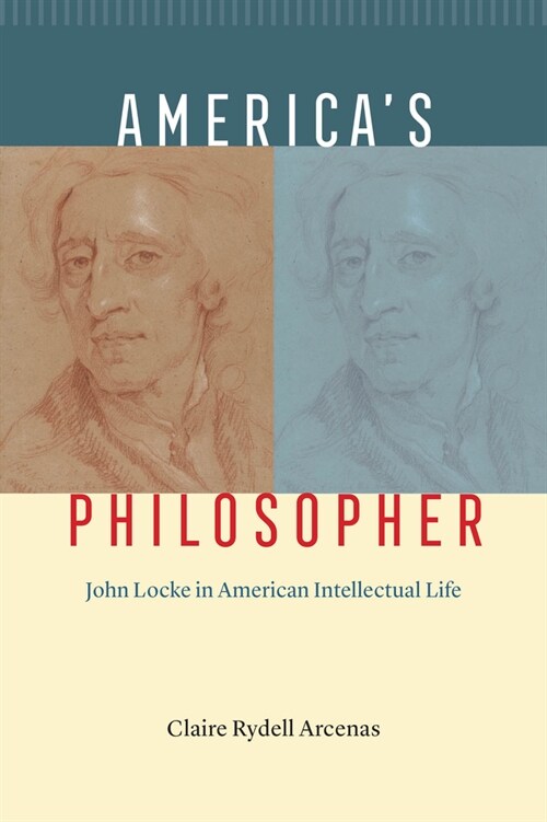 Americas Philosopher: John Locke in American Intellectual Life (Paperback)