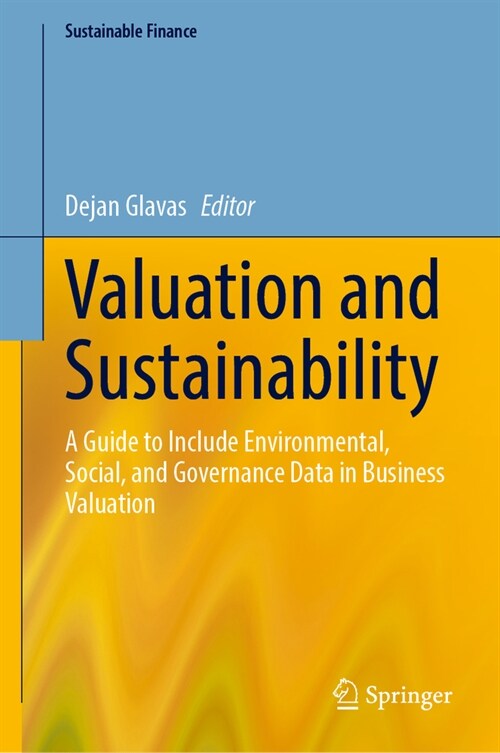 Valuation and Sustainability: A Guide to Include Environmental, Social, and Governance Data in Business Valuation (Hardcover, 2023)