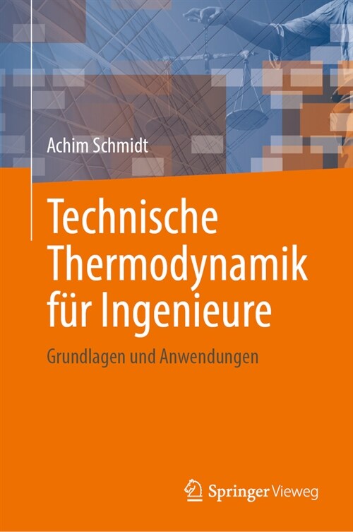 Technische Thermodynamik F? Ingenieure: Grundlagen Und Anwendungen (Hardcover, 1. Aufl. 2024)