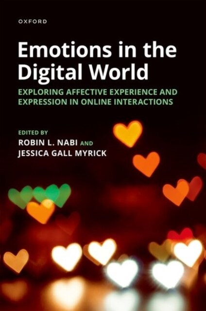 Emotions in the Digital World: Exploring Affective Experience and Expression in Online Interactions (Hardcover)