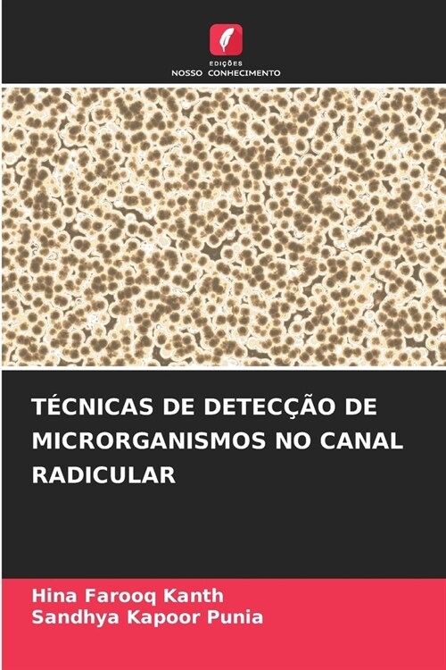 T?nicas de Detec豫o de Microrganismos No Canal Radicular (Paperback)