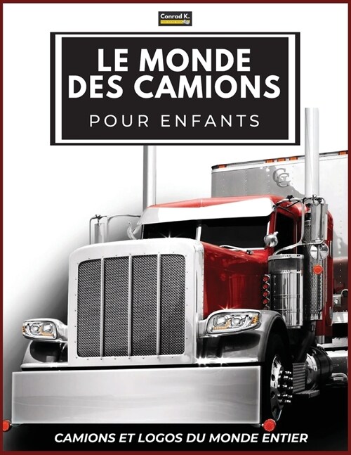 Le Monde Des Camions Pour Enfants: Logos de grandes marques de camions avec de belles images de camions du monde entier, livre de camions color?pour (Paperback)