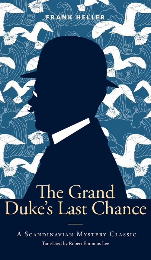 The Grand Dukes Last Chance: A Scandinavian Mystery Classic (Hardcover)