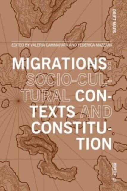 Migrations: Socio-Cultural Contexts and Constitution (Paperback)