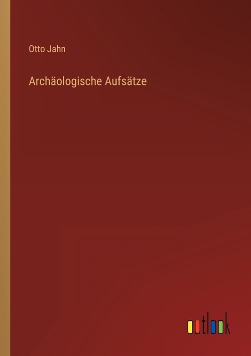 Arch?logische Aufs?ze (Paperback)