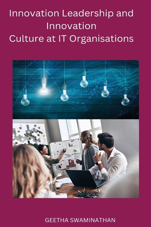 Innovation Leadership and Innovation Culture at IT Organisations (Paperback)
