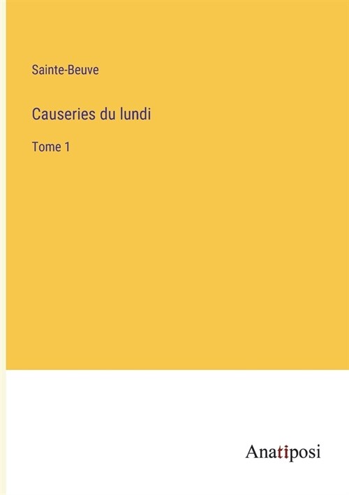 Causeries du lundi: Tome 1 (Paperback)