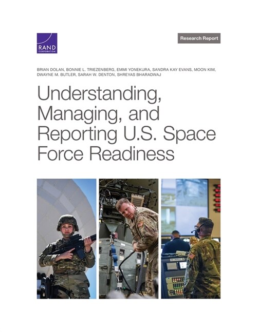 Understanding, Managing, and Reporting U.S. Space Force Readiness (Paperback)