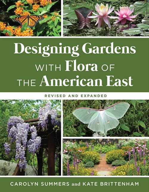 Designing Gardens with Flora of the American East, Revised and Expanded (Paperback, Revised and Exp)