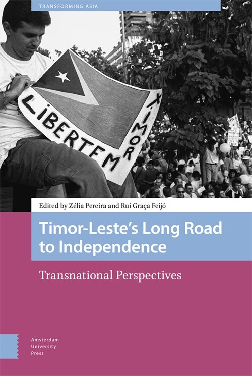 Timor-Lestes Long Road to Independence: Transnational Perspectives (Hardcover)