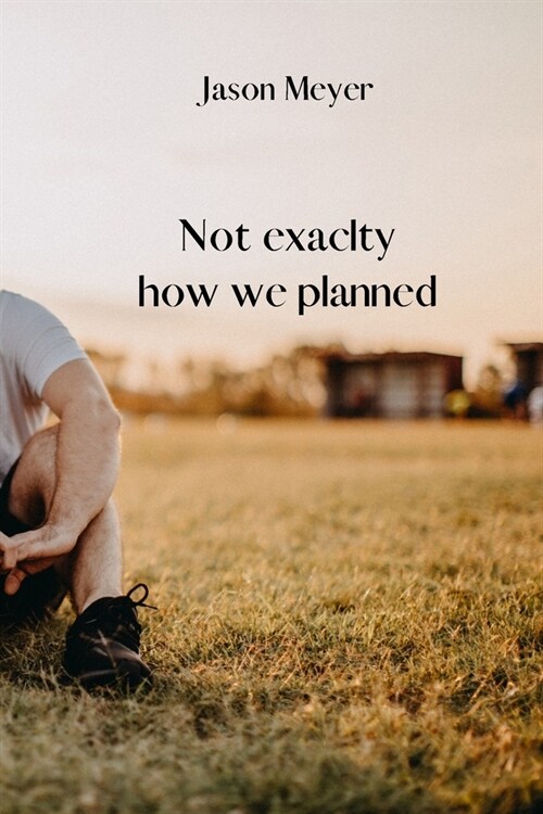 Not exaclty how we planned (Paperback)