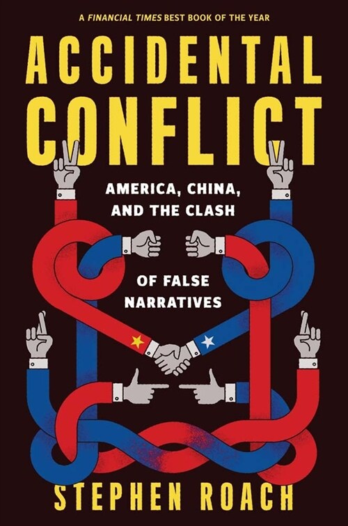 Accidental Conflict: America, China, and the Clash of False Narratives (Paperback)