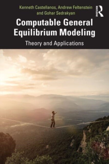 Computable General Equilibrium Modeling : Theory and Applications (Paperback)