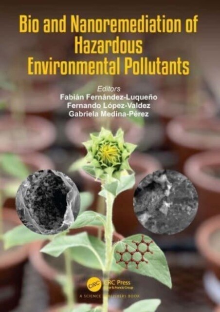 Bio and Nanoremediation of Hazardous Environmental Pollutants (Hardcover)