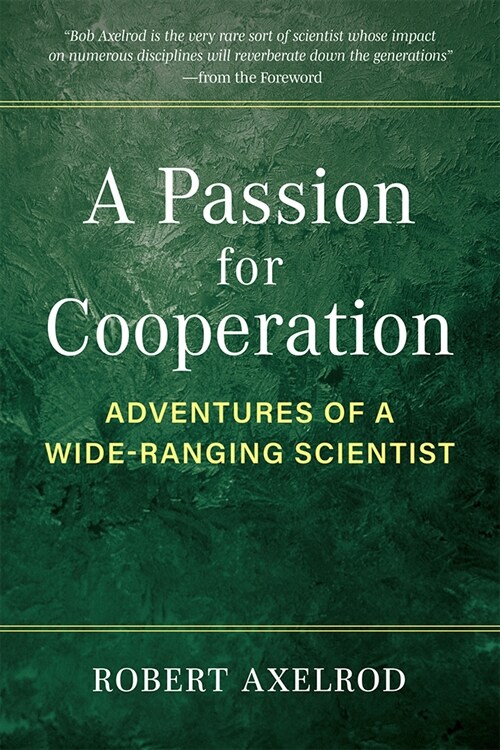 A Passion for Cooperation: Adventures of a Wide-Ranging Scientist (Paperback)